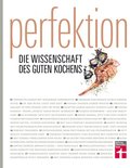 &quote;Perfektion - die Wissenschaft des guten Kochens&quote;
