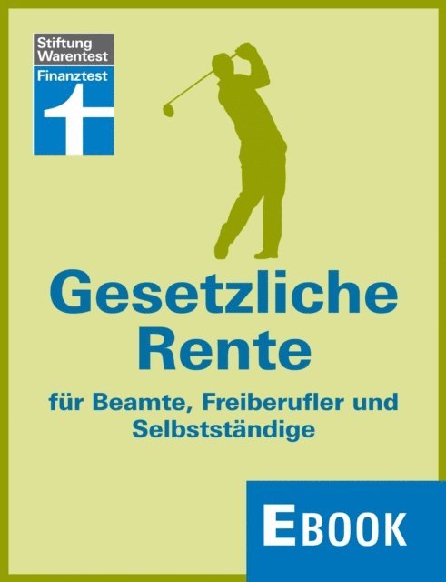 Werner Siepe - Gesetzliche Rente für Beamte, Freiberufler und Selbstständige, E-bok