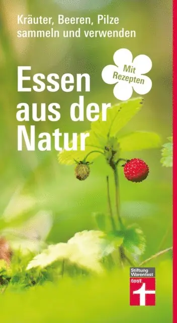 Michael Breckwoldt - Essen aus der Natur - Wildkräuter- und Pilzbuch, essbare Pflanzen bestimmen, sammeln und zubereiten für Selbstversorger und Hobby-Köche, E-bok. Tillgänglighet: Lägg i varukorg