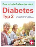 Diabetes Typ 2: Lebensgestaltung für gute Blutzuckerwerte - Therapie, Ernÿhrung, Medikamente - Unterstützung im Alltag, Beruf