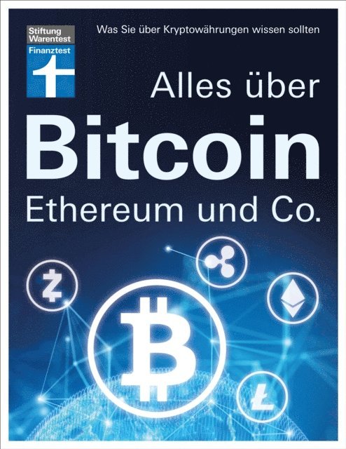 Prof. Dr. Philipp Sandner, Brigitte Wallstabe-Watermann, Antonie Klotz - Alles über Bitcoin, Ethereum und Co. - Investition, Funktionen, Risiken - Kryptobörsen im Test und Steuerfragen - Einfach und verständlich erklärt, E-bok