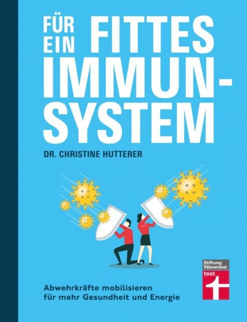 Christine Hutterer - Für ein fittes Immunsystem - Krankheiten vorbeugen mit Tipps und Anregungen zu gesunder Ernährung, Sport und Lebensweise, E-bok