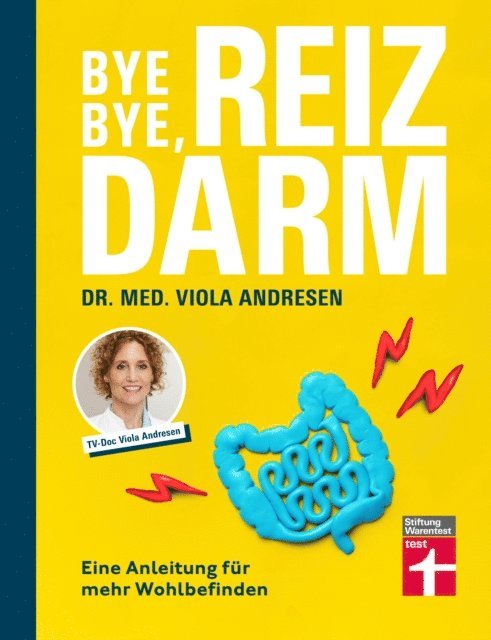 Claus Peter Simon, Viola Andresen - Bye Bye, Reizdarm - Beschwerden wie Bauchschmerzen, Blähbauch, Durchfall usw. gehören der Vergangenheit an - mit nützlichen Erklärungen, Therapien und Rezepten, E-bok