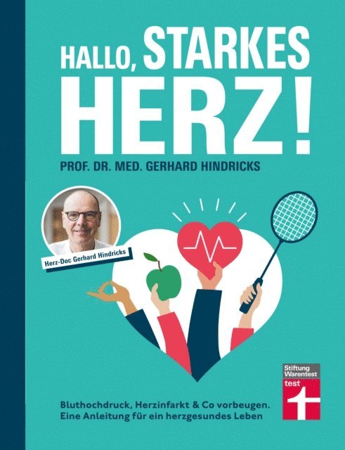 Gerhard Hindricks - Hallo, starkes Herz! - Ratgeber mit Programm für Fitness, gesunde Ernährung und weniger Stress, E-bok