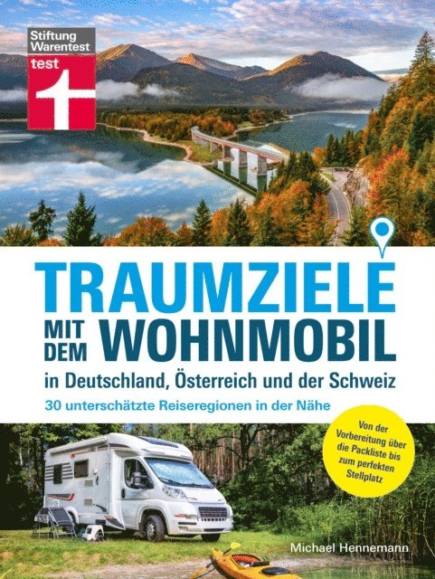 Michael Hennemann - Traumziele mit  dem Wohnmobil in Deutschland, Österreich und der Schweiz - Camping Urlaub mit unterschätzten Reisezielen planen, E-bok