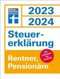 SteuererklÃ¿rung 2023/2024 fÃ¼r Rentner und PensionÃ¿re - Steuern sparen leicht gemacht, mit praktischen Beispielen und Steuertipps