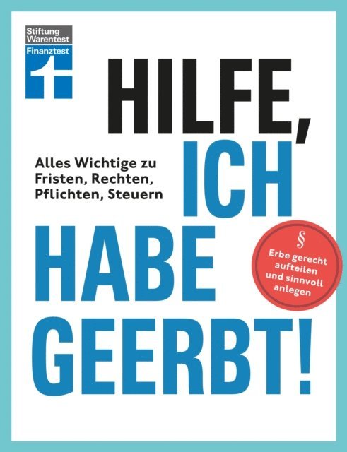 Brigitte Wallstabe-Watermann, Antonie Klotz, Dr. Stefan Bandel - Hilfe, ich habe geerbt! - Basiswissen für Erben, Sachwerte gerecht aufteilen, die wichtigsten Steuerregeln, E-bok