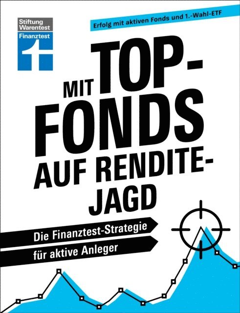 Jorn Kranicke, Peter Gewalt - Mit Top-Fonds auf Renditejagd - strategische Kapitalanlage mit Aktiendepots für Einsteiger und Fortgeschrittene, E-bok