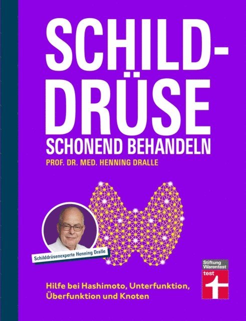 Henning Dralle - Schilddrüse schonend behandeln - Ratgeber zu Schilddrüsenunterfunktion, Schilddrüsenüberfunktion (Hypothyreose), Diagnose und Therapie, E-bok
