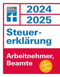 SteuererklÃ¿rung 2024/2025 - Arbeitnehmer, Beamte - Steuern sparen leicht gemacht, Einkommensteuer mit Steuertipps, fÃ¼r AnfÃ¿nger geeignet