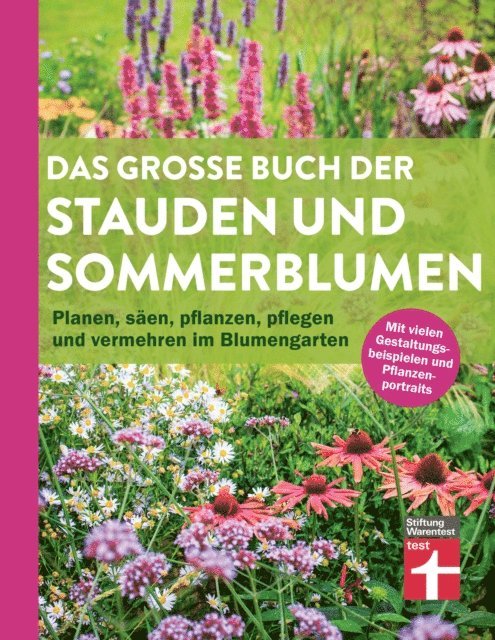 Joachim Mayer - Das große Buch der Stauden und Sommerblumen - Gartenbuch für Planung und Gestaltung Ihrer Blumen- und Staudenbeete, E-bok