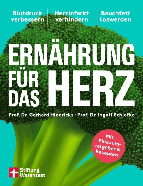 Ingolf Schiefke, Gerhard Hindricks - Ernährung für das Herz - Die besten Strategien für ein starkes Herz, E-bok