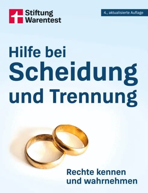 Hilfe bei Scheidung und Trennung - Familienrecht verstehen, Unterhalt und Kindesunterhalt klären, Kosten sparen, Ratgeber für Paare und Eltern