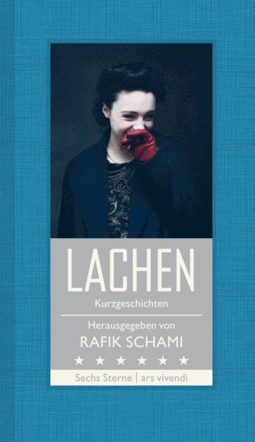 Natasa Dragnic, Michael Kohlmeier, Monika Helfer, Root Leeb, Franz Hohler, Rafik Schami - Lachen, E-bok