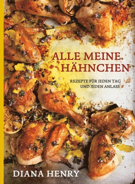 Diana Henry - Alle meine Hähnchen, E-bok. Tillgänglighet: Lägg i varukorg