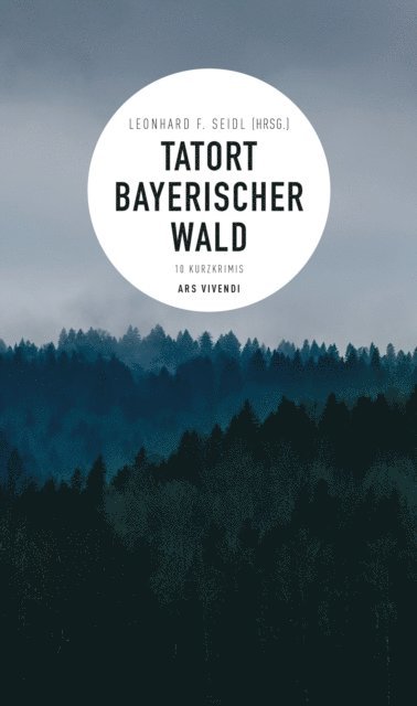 Leonhard F. Seidl - Tatort Bayerischer Wald, E-bok