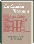 La Cucina Romana - Die Trattoria-K�che der Signora Lella