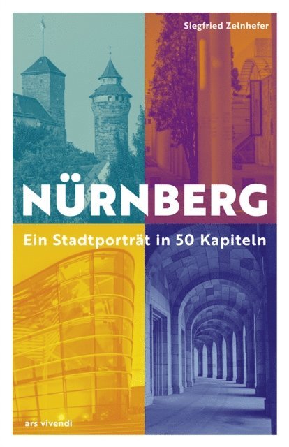 Siegfried Zelnhefer - Nürnberg - Ein Stadtporträt in 50 Kapiteln, E-bok