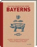 Marion Reinhardt - Das kulinarische Erbe Bayerns (Neuauflage), Inbunden
