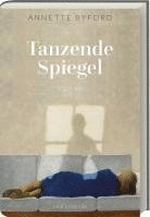 Annette Byford - Tanzende Spiegel, Inbunden