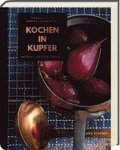 Kochen in Kupfer - Silber GAD 2021 - Swiss Gourmet Book Award Gold 2021
