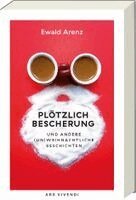 Ewald Arenz - Plötzlich Bescherung, Häftad. Tillgänglighet: Lägg i varukorg