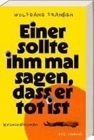 Wolfgang Franßen - Einer sollte ihm mal sagen, dass er tot ist, Inbunden