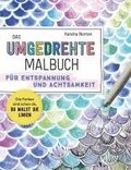 Das umgedrehte Malbuch - Fr Achtsamkeit und Entspannung