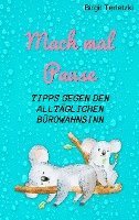 Birgit Terletzki - Mach mal Pause - Tipps gegen den alltäglichen Bürowahnsinn, Häftad. Tillgänglighet: Lägg i varukorg