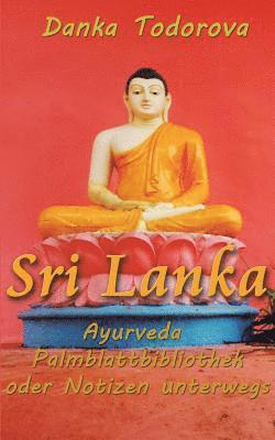 Danka Todorova - Sri Lanka, Ayurveda, Palmblattbibliothek oder Notizen unterwegs, Häftad. Tillgänglighet: Lägg i varukorg