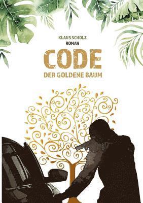 Klaus Scholz - Code - Der Goldene Baum, Häftad