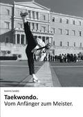 Taekwondo. Vom Anfanger zum Meister.