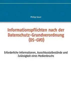 Philipp Sauer - Informationspflichten nach der Datenschutz-Grundverordnung (DS-GVO), Häftad. Tillgänglighet: Lägg i varukorg