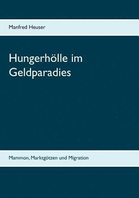 Manfred Heuser - Hungerhölle im Geldparadies, Häftad