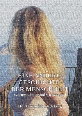 Alexander Lüdeking - Eine andere Geschichte der Menschheit, Häftad. Tillgänglighet: Lägg i varukorg