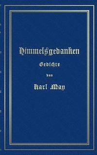 Himmelsgedanken. Gedichte von Karl May