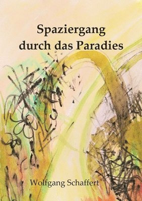 Wolfgang Schaffert - Spaziergang durch das Paradies, Häftad