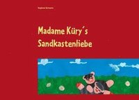 Madame Küry¿s Sandkastenliebe
