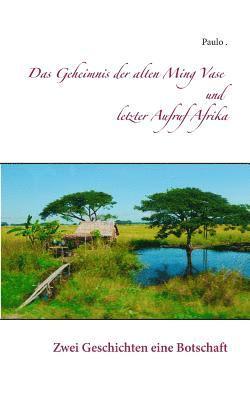 Paulo - Geheimnis der alten Ming Vase und letzter Aufruf Afrika, Häftad