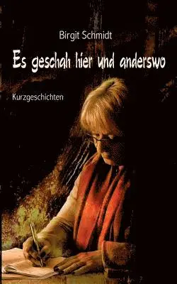 Birgit Schmidt, Jenny Canales, Sylvia Schwietering - Es geschah hier und anderswo, Häftad. Tillgänglighet: Lägg i varukorg