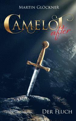 Martin Glöckner - Camelot after, Häftad