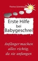 Thomas Sonnberger - Erste Hilfe für schreiende Babys, Häftad