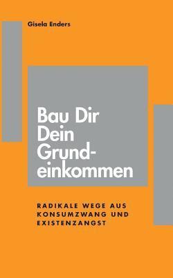 Gisela Enders - Bau Dir Dein Grundeinkommen, Häftad. Tillgänglighet: Lägg i varukorg