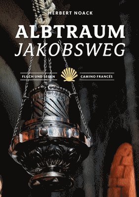 Herbert Noack - Albtraum Jakobsweg, Häftad