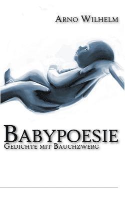 Arno Wilhelm - Babypoesie, Häftad