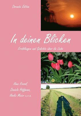 Ilona Rossol, Daniela Hoffmann, Ilonka Meier - In deinen Blicken, Häftad