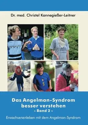 Christel Kannegießer-Leitner - Angelman-Syndrom besser verstehen / Band 2, Häftad. Tillgänglighet: Lägg i varukorg