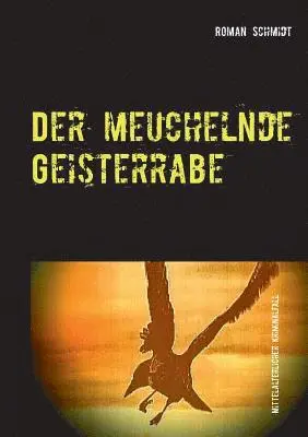 Roman Schmidt - meuchelnde Geisterrabe, Häftad. Tillgänglighet: Lägg i varukorg