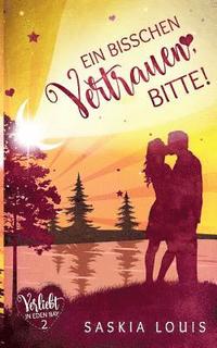 bisschen Vertrauen, bitte! (Verliebt in Eden Bay 2) (Chick-Lit;Liebesroman)