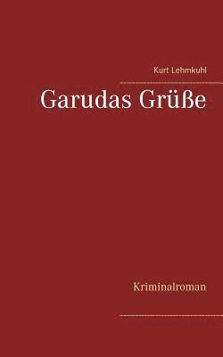 Kurt Lehmkuhl - Garudas Grüße, Häftad